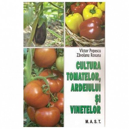 Cultura tomatelor, ardeiului si vinetelor