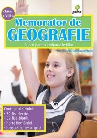 MEMORATOR DE GEOGRAFIE. CLASA A VIII-A