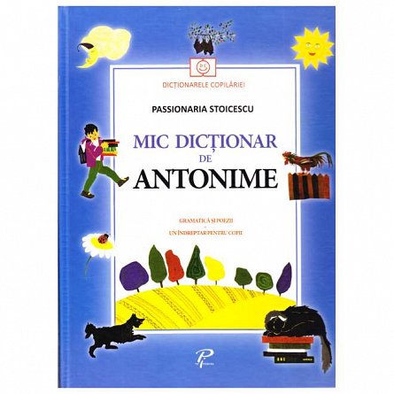 Mic dictionar de antonime. Gramatica si poezii