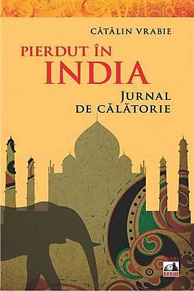 PIERDUT IN INDIA JURNAL DE CALATORIE
