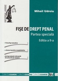 FISE DE DREPT PENAL. PARTEA SPECIALA. EDITIA A II-A