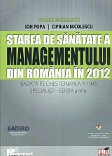 STAREA DE SANATATE A MANAGEMENTULUI DIN ROMANIA IN 2012. EDITIA A IV-A