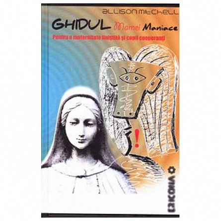 Ghidul mamei maniace