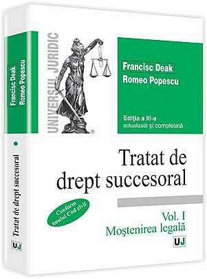 TRATAT DE DREPT SUCCESORAL. ED A III A. VOL. 1 MOSTENIREA LEGALA (DEAK)