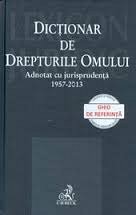 DICTIONAR DE DREPTURILE OMULUI ADNOTAT CU JURISPRUDENTA 1957-2013