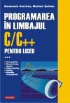Programarea in limbajul C-C plus plus pentru liceu, vol. 3
