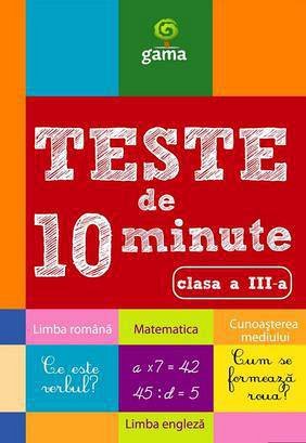 TESTE DE 10 MINUTE. CLASA III