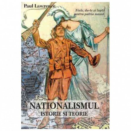 Nationalismul. Istorie si teorie