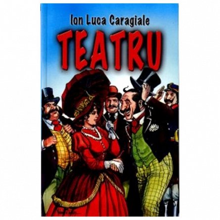 Teatru. Caragiale
