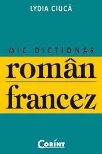 DICTIONAR ROMAN - FRANCEZ