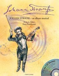 Johann Strauss - un alb um muzical (cu cd)