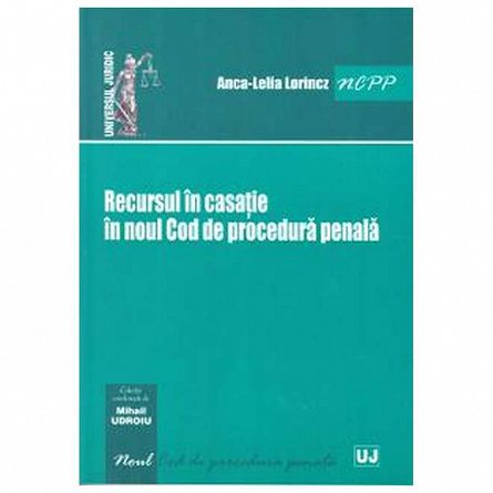 Recursul in casatie in noul Cod de procedura penala