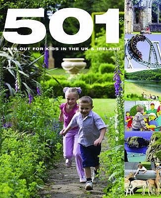 501 DAYS OUT FOR KIDS I N THE UK AND IRELAND