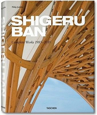 SHIGERU BAN, COMPLETE W ORKS 1985-2010