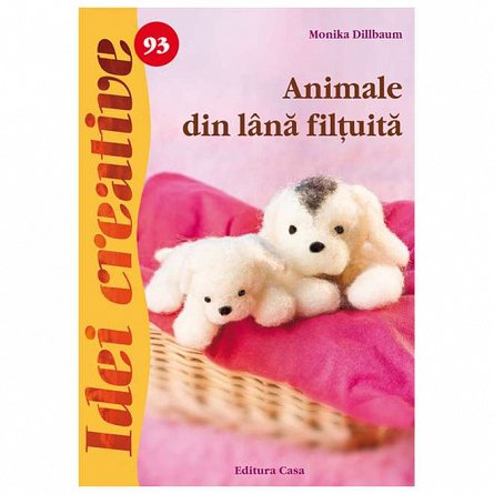 Idei creative 93: Animale din lana filtuita