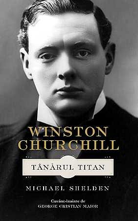 Winston Churchill. Tanarul titan