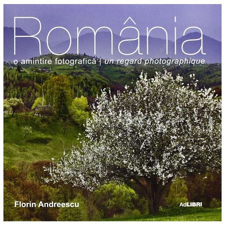 Romania. O amintire fotografica (romana, franceza)