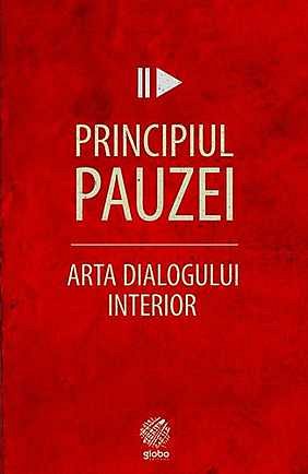 PRINCIPIUL PAUZEI. ARTA DIALOGULUI INTERIOR