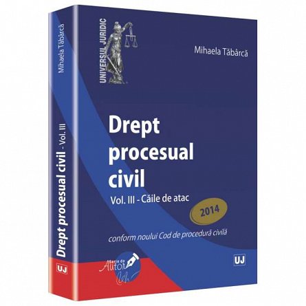 Drept procesual civil. Vol. 3. Caile de atac