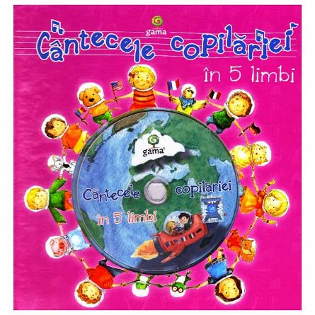 Cantecele copilariei in 5 limbi plus CD