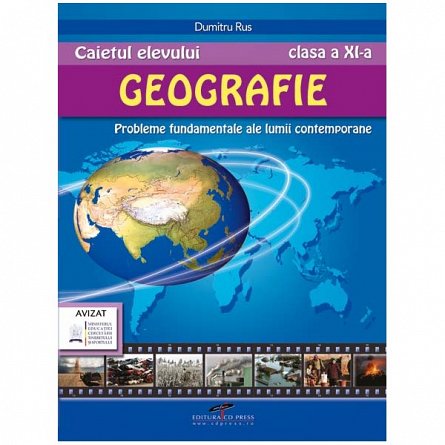 Geografie Clasa A Xi A Probleme Fundamentale Ale Lumii Caietul Elevului De Dumitru Rus Diverta