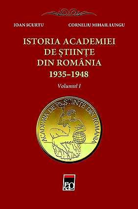 Istoria Academiei de Stiinte din Romania, vol. 1. 1935-1948