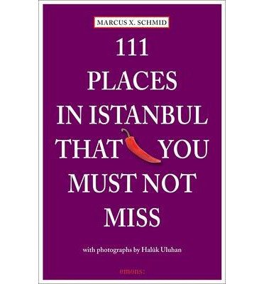 111 PLACES IN ISTANBUL THAT YOU SHOULDN'T MISS