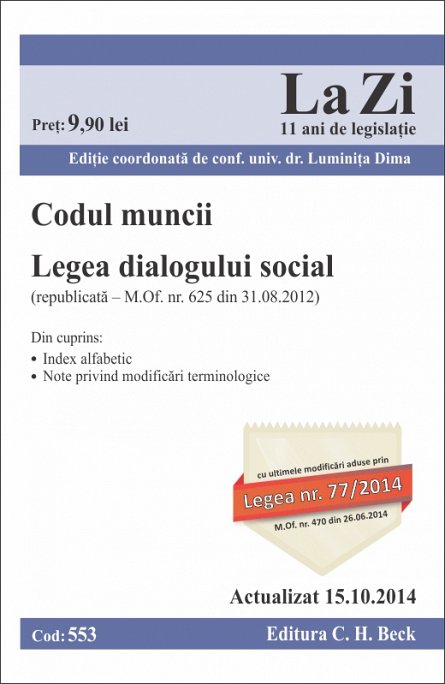 CODUL MUNCII LEGEA DIALOGULUI SOCIAL LA ZI COD 553 (ACT 15.10.2014)