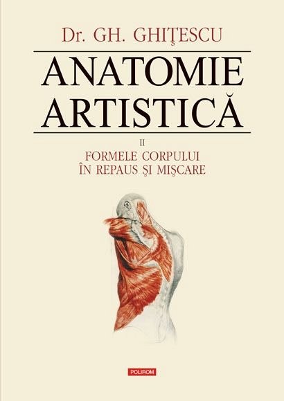 Anatomie artistica, vol. II. Formele corpului in repaus si miscare