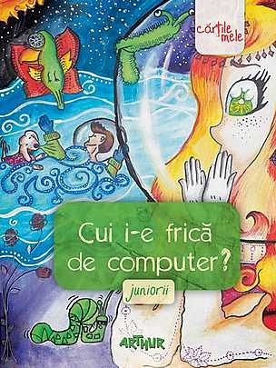 JUNIORII-CUI I-E FRICA DE COMPUTER