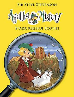 Spada regelui Scotiei. Agatha Mistery, vol. 3