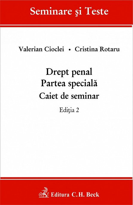 DREPT PENAL. PARTEA SPECIALA. CAIET DE SEMINAR ED 2 - CIOCLEI