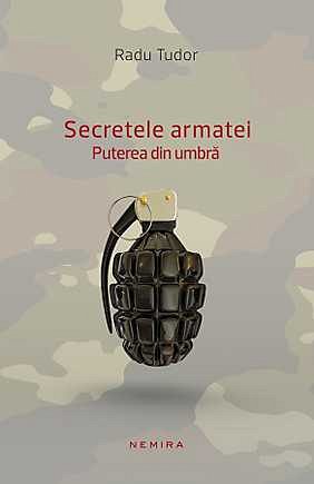 SECRETELE ARMATEI. PUTEREA DIN UMBRA