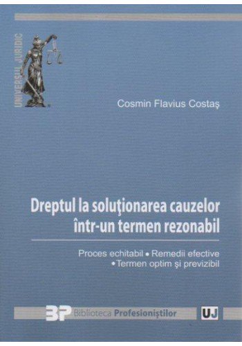 DREPTUL LA SOLUTIONAREA CAUZELOR INTR-UN TERMEN REZONABIL (COSTAS)