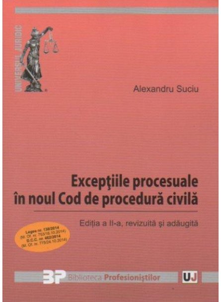 EXCEPTIILE PROCESUALE IN NCPC. ED 2, REVIZUITA SI ADAUGITA (SUCIU)