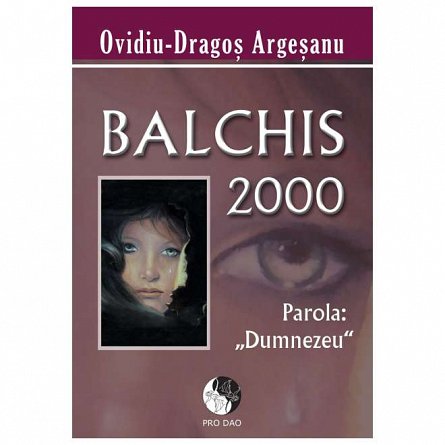 Balchis 2000 parola Dumnezeu