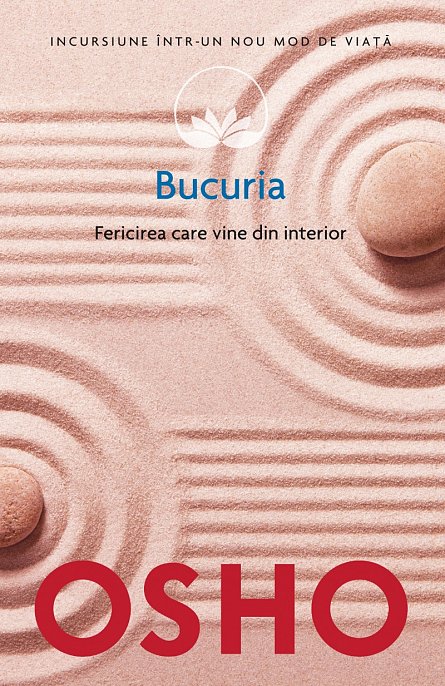Osho Bucuria Fericirea Care Vine Din Interior Vol 16 De Osho Diverta