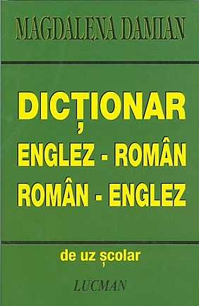DICTIONAR ROMAN-ENGLEZ/ENGLEZ-ROMAN (UZ SCOLAR)