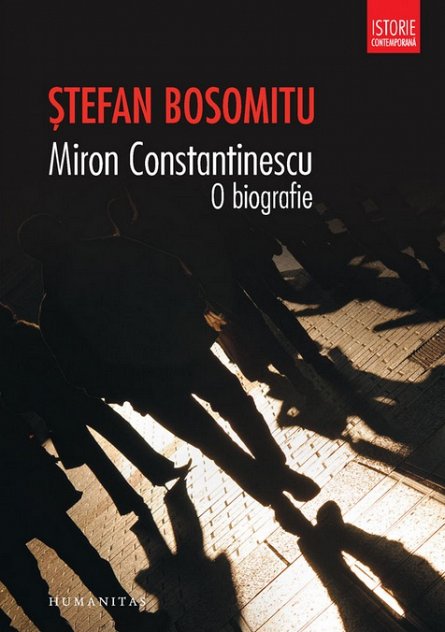 Miron Constantinescu. O biografie