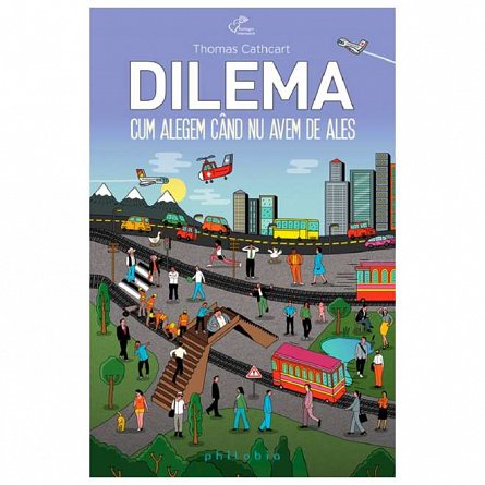 Dilema. Cum alegem cand nu avem de ales
