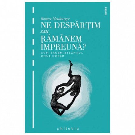 Ne despartim sau ramanem impreuna?