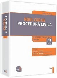 NOUL COD DE PROCEDURA CIVILA. LEGISLATIE CONSOLIDATA. 16 MARTIE 2015