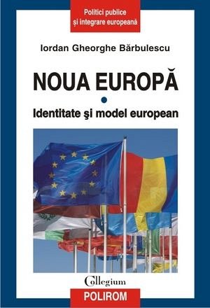 NOUA EUROPA, VOL I: IDENTITATE SI MODEL EUROPEAN