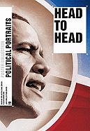 HEAD TO HEAD: POLITICAL PORTRAITS
