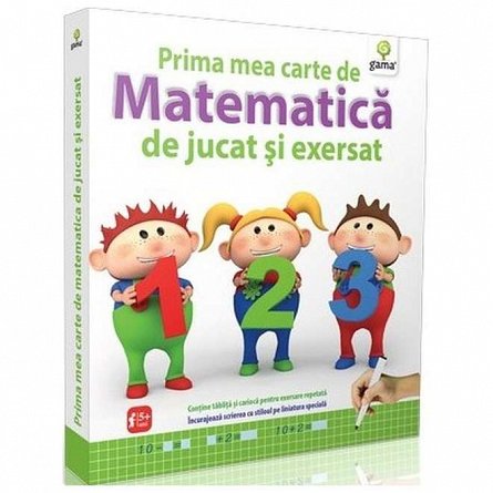 Prima mea carte de matematica de jucat si exersat 5 ani plus