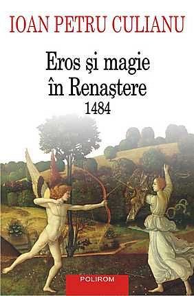 Eros si magie in renastere. 1484 (editia 2015)