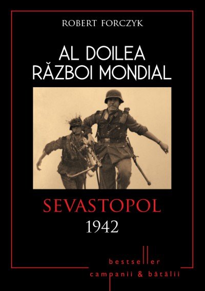 AL DOILEA RAZBOI MONDIAL. SEVASTOPOL 1942