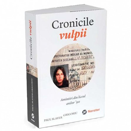 Cronicile vulpii. Amintiri din liceul anilor 90
