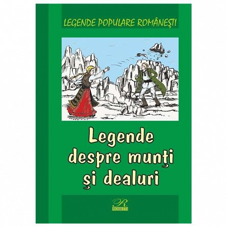 Legende despre munti si dealuri. Legende populare romanesti