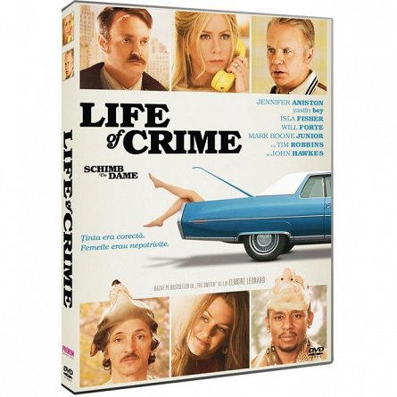 LIFE OF CRIME - SCHIMB DE DAME